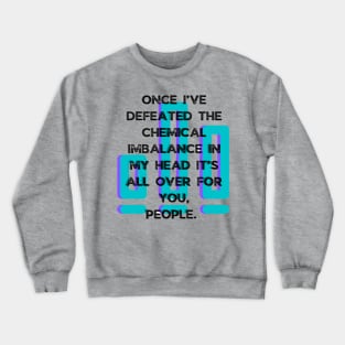 Defeat chemical imbalance mental health awareness Crewneck Sweatshirt